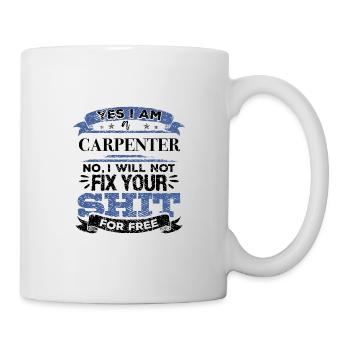 Carpenter No I Will Not Fix Your Shit For Free - Mug - white - Right