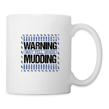 Mudder Gift Warning May Yell When Mudding Gift - Mug - white - Right