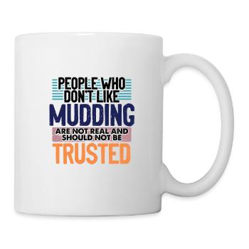 Mudder Gift People Who Don't Like Mudding Not - Mug - white - Right