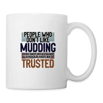 Mudder Gifts People Who Don't Like Mudding Not - Mug - white - Right
