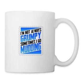 Mud Running Gifts Not Always Grumpy Sometimes Go - Mug - white - Right