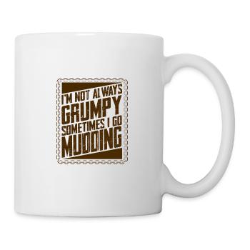 Mud Running Gifts Not Always Grumpy Sometimes Go - Mug - white - Right
