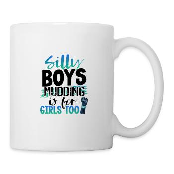Girl Mudder Gift Silly Boys Mudding is for Girls - Mug - white - Right