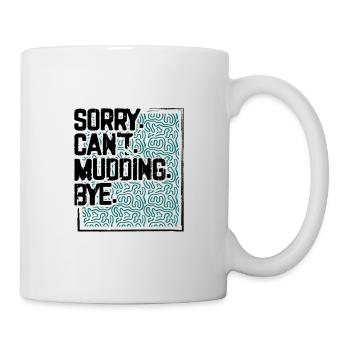 Mudder Gift Sorry Can't Mudding Bye Funny 4x4 Off - Mug - white - Right