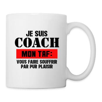 Je suis coach mon taf vous faire souffrir par pur - Mug blanc - blanc - Droite