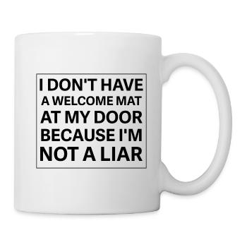 I don't have a welcome mat at my door because I'm - Tasse - Weiß - Rechts
