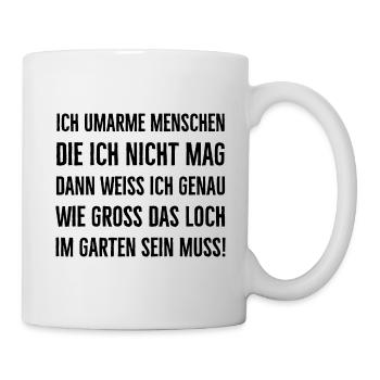 Ich umarme Menschen sarkastischer Spruch - Tasse - Weiß - Rechts