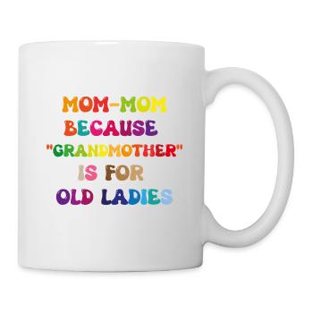 mom-mom Because Grandmother For Old Ladies - Mug blanc - blanc - Droite