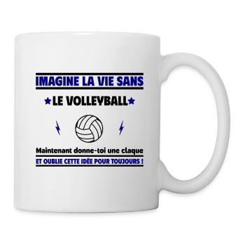 Stell dir ein Leben ohne Volleyball, Volleyball vor - Tasse - Weiß - Rechts