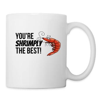 You're shrimply the best. - Mug - white - Right