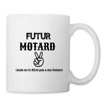 Futur motard mais le dites pas a ma femme cadeau - Mug blanc - blanc - Droite