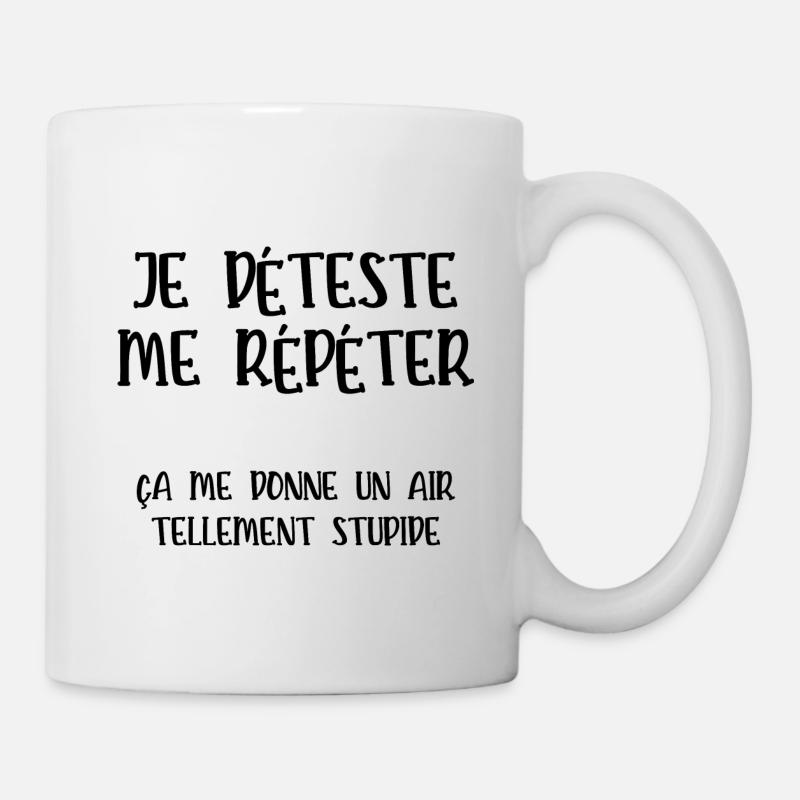je déteste me répéter - Mug blanc - blanc