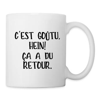 c'est goûtu hein - Mug blanc - blanc - Droite
