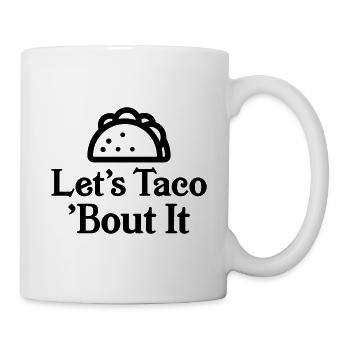 Let's Taco bout it - Mug - white - Right