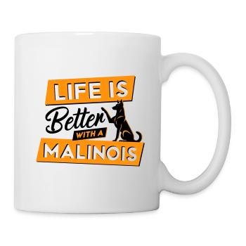 Life is Better with a Malinois - Vector Design - Mug - white - Right