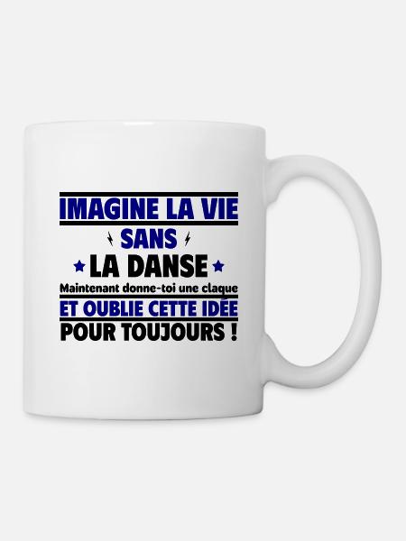 Imagine la vie sans danse : un cadeau drôle - Mug blanc - blanc