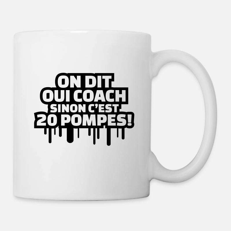 On dit oui COACH sinon c'est 20 pompes! - Mug blanc - blanc