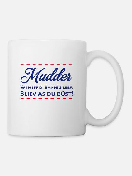 Mudder Muddern Plattdeutsch Muttertag Mama Mutter - Tasse - Weiß