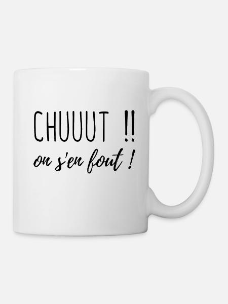 Chut on s en fout ! - Mug blanc - blanc