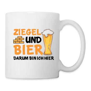 Ziegel und Bier darum bin ich hier - Tasse - Weiß - Rechts