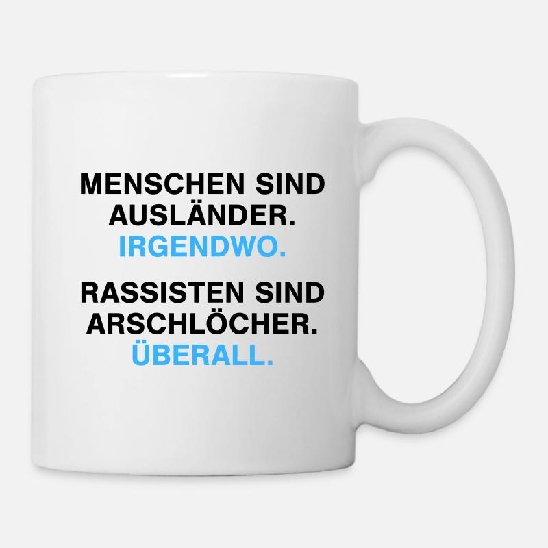 Menschen sind Ausländer - Tasse - Weiß
