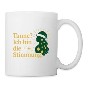 Tanne? Ich bin die Stimmung. - Tasse - Weiß - Rechts