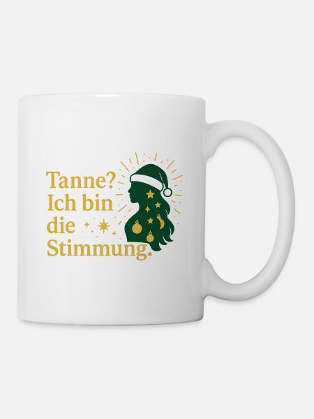 Tanne? Ich bin die Stimmung. - Tasse - Weiß