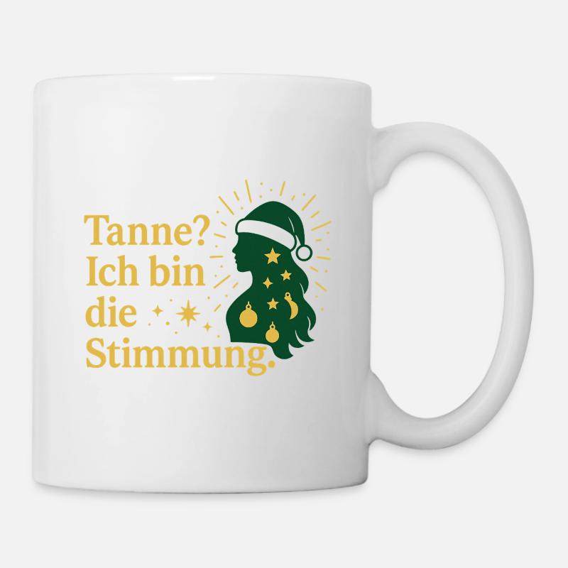 Tanne? Ich bin die Stimmung. - Tasse - Weiß