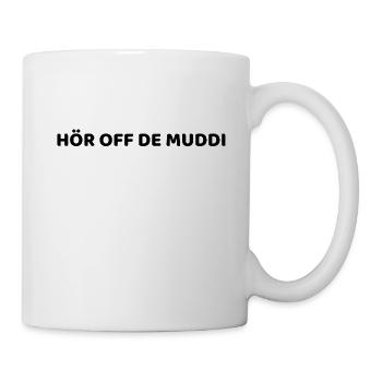 Hör auf Deine Mutter auf Sächsisch - Tasse - Weiß - Rechts