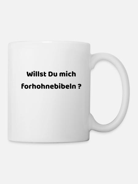 Willst Du mich verarschen auf Sächsisch - Tasse - Weiß