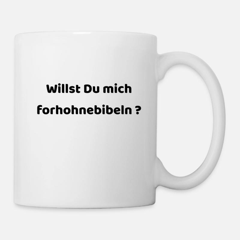 Willst Du mich verarschen auf Sächsisch - Tasse - Weiß
