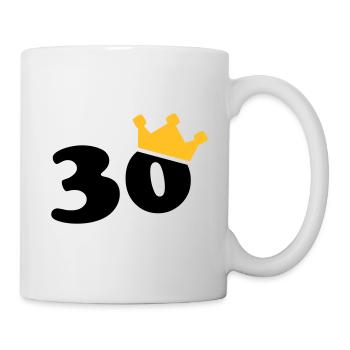 30 Krone 30. Geburtstag 30 Jahre - Tasse - Weiß - Rechts