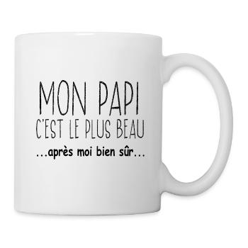 Mon papi c'est le plus beau.. après moi bien sûr.. - Mug blanc - blanc - Droite
