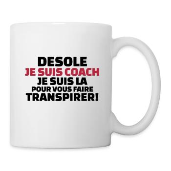 désolé je suis coach...pour vous faire transpirer - Mug blanc - blanc - Droite