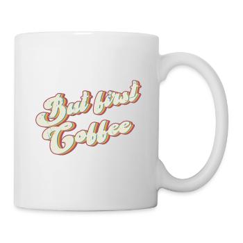But first Coffee - Retro coffee lover saying - Mug - white - Right