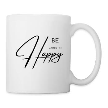 Be Happy. Because I'm Happy Design - Mug - white - Right
