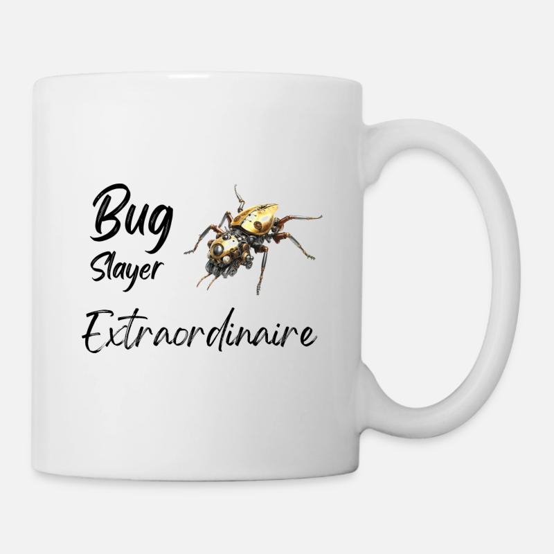 Bug Slayer Extraordinaire - Tasse - Weiß