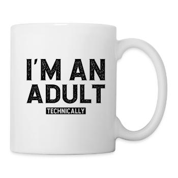 I'm an adult technically - Tasse - Weiß - Rechts