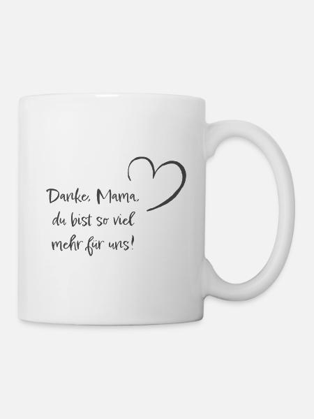 Danke, Mama, du bist so viel mehr für uns! - Tasse - Weiß