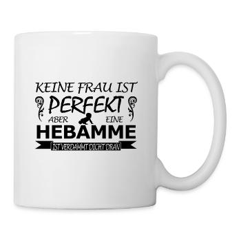 Hebamme-keine Frau ist perfekt - Tasse - Weiß - Rechts