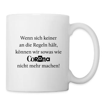 lustige Corona Sprüche - Tasse - Weiß - Rechts