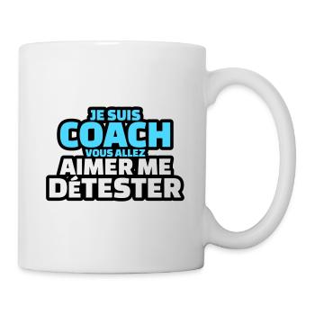 je suis coach vous allez aimer me détester - Mug blanc - blanc - Droite