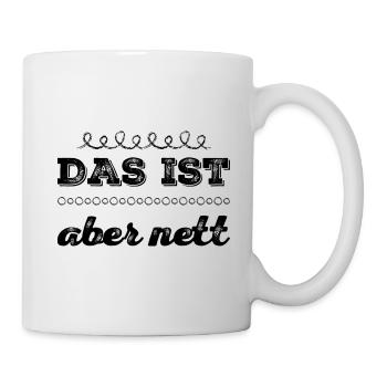 wie nett von dir - Tasse - Weiß - Rechts