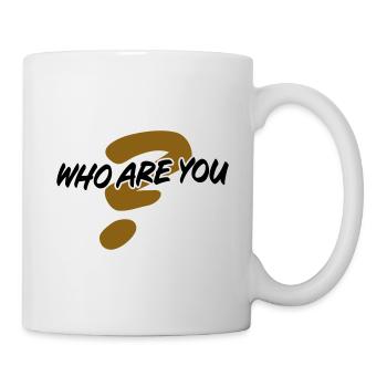 Who are you - Tasse - Weiß - Rechts