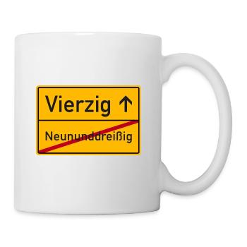 Verkehrsschild Ortsschild vierzig 40. Geburtstag - Tasse - Weiß - Rechts