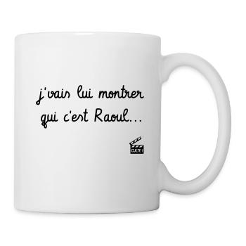 Les Tontons Flingueurs ! Réplique culte - Raoul - Mug blanc - blanc - Droite