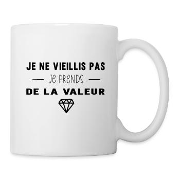 Je ne vieillis pas je prends de la valeur - Mug blanc - blanc - Droite