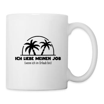 Sprüche Job ich liebe Urlaub - Tasse - Weiß - Rechts