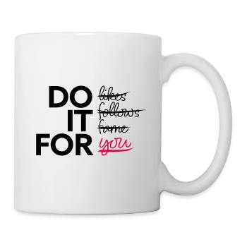 Do it for you - Tasse - Weiß - Rechts