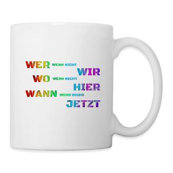 Wenn nicht wir - Wer dann? Macht ja sonst keiner! - Tasse - Weiß - Rechts